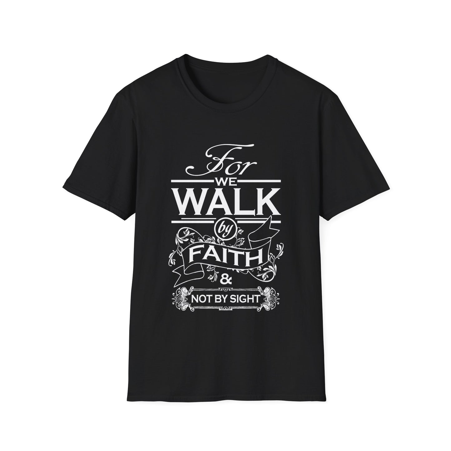 Walk by Faith/Unisex Softstyle T-Shirt