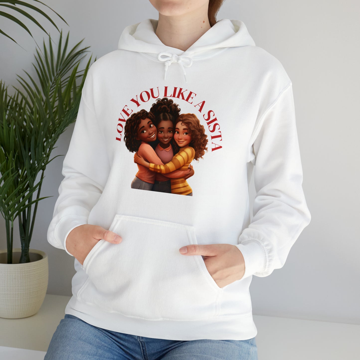 Love Ya Like A Sista Heavy Blend™ Hooded Sweatshirt