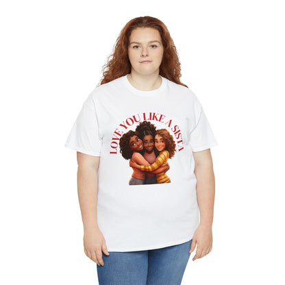 Love Ya Like A Sista Heavy Cotton Tee