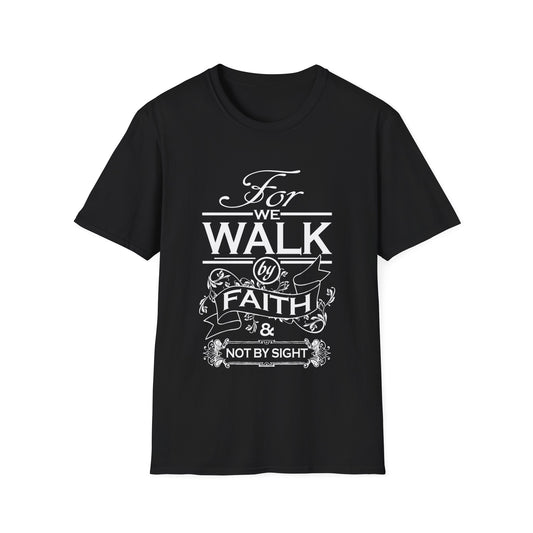Walk by Faith/Unisex Softstyle T-Shirt