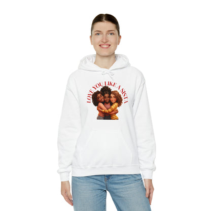 Love Ya Like A Sista Heavy Blend™ Hooded Sweatshirt